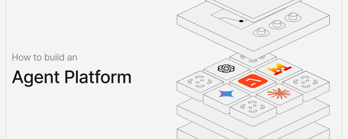 How to Build an Agent Platform